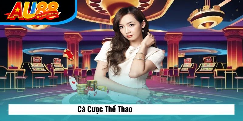 Cá Cược Thể Thao AU888