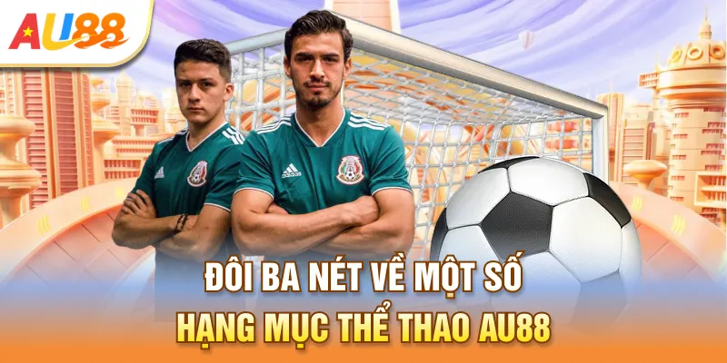 Đôi ba nét về một số hạng mục thể thao AU888