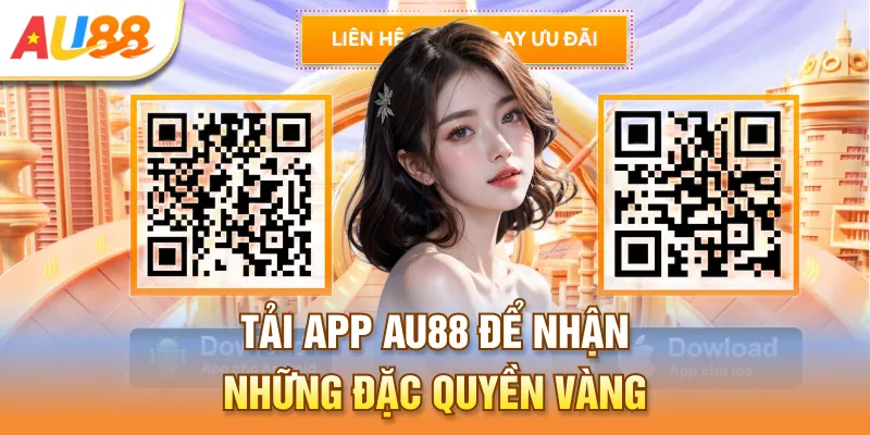 Tải app Au888 để nhận những đặc quyền vàng